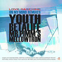 Love Maschine On My Mind Remixes