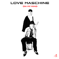 Love Maschine On My Mind
